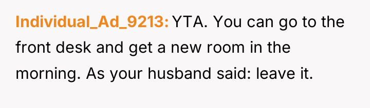 Individual_Ad_9213 YTA. You can go to the front desk and...