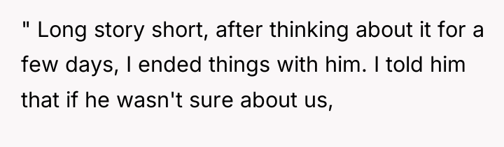 " Long story short, after thinking about it for a...