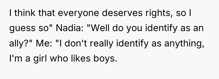 I think that everyone deserves rights, so I guess so"...