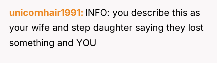 unicornhair1991 INFO: you describe this as your wife and step...