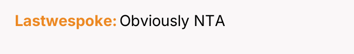 Lastwespoke Obviously NTA