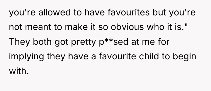 you're allowed to have favourites but you're not meant to...