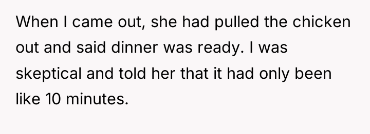 When I came out, she had pulled the chicken out...