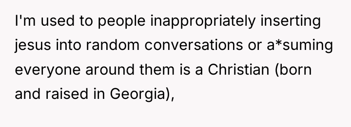 I'm used to people inappropriately inserting jesus into random conversations...