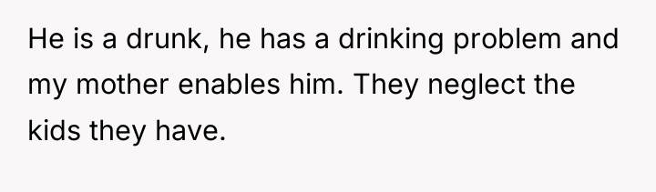 He is a drunk, he has a drinking problem and...