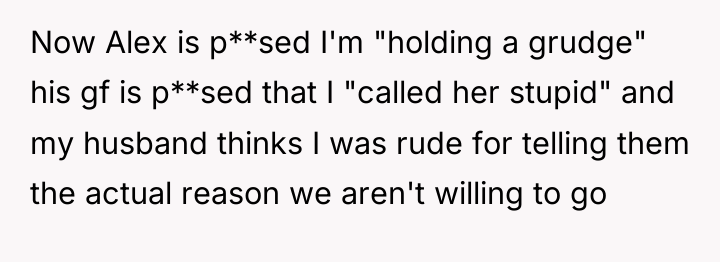 Now Alex is p**sed I'm "holding a grudge" his gf...
