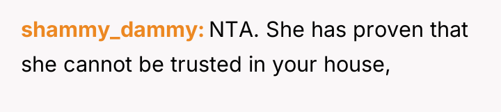 shammy_dammy NTA. She has proven that she cannot be trusted...