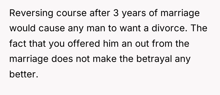 Reversing course after 3 years of marriage would cause any...