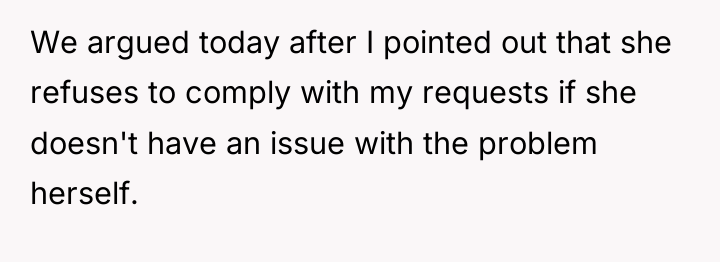 We argued today after I pointed out that she refuses...
