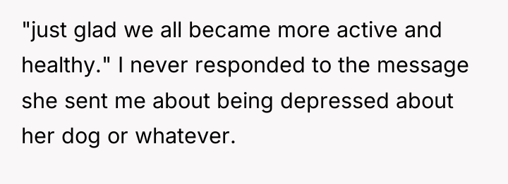 "just glad we all became more active and healthy." I...