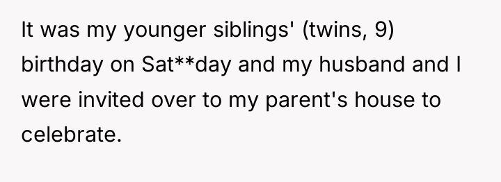 It was my younger siblings' (twins, 9) birthday on Sat**day...