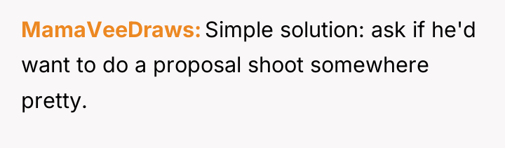 MamaVeeDraws Simple solution: ask if he'd want to do a...