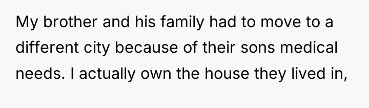 My brother and his family had to move to a...
