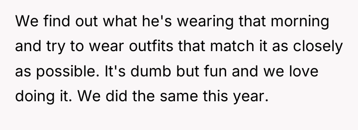 We find out what he's wearing that morning and try...