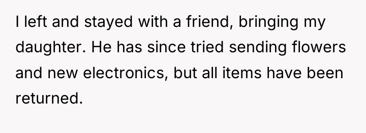I left and stayed with a friend, bringing my daughter....