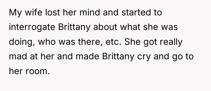 My wife lost her mind and started to interrogate Brittany...