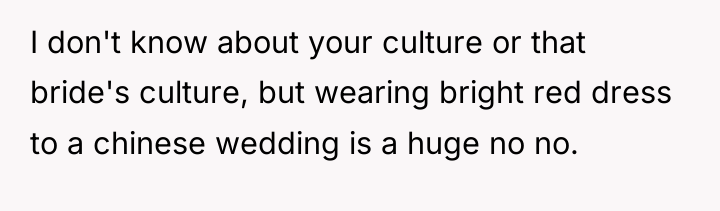 I don't know about your culture or that bride's culture,...