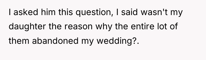 I asked him this question, I said wasn't my daughter...