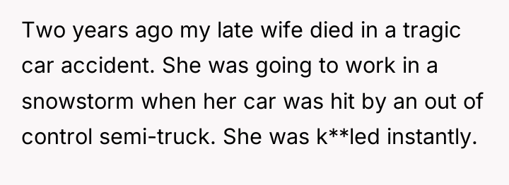 Two years ago my late wife died in a tragic...