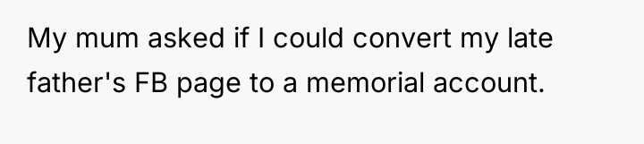 My mum asked if I could convert my late father's...