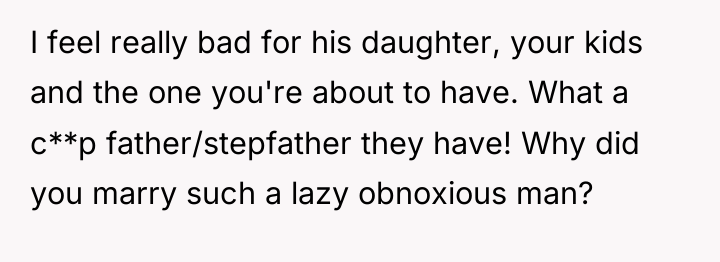 I feel really bad for his daughter, your kids and...