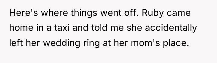 Here's where things went off. Ruby came home in a...