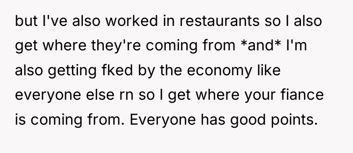 but I've also worked in restaurants so I also get...
