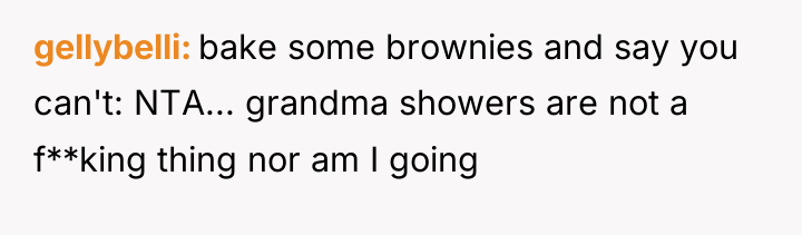 gellybelli bake some brownies and say you can't: NTA... grandma...