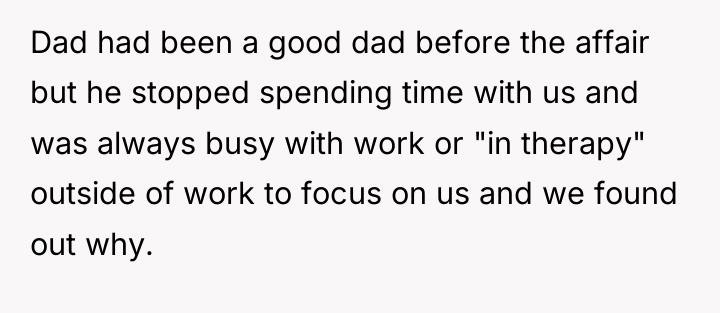 Dad had been a good dad before the affair but...