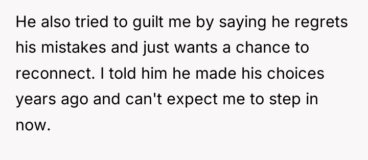 He also tried to guilt me by saying he regrets...