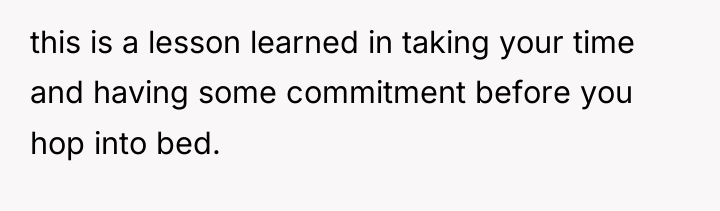 this is a lesson learned in taking your time and...