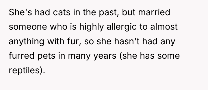 She's had cats in the past, but married someone who...