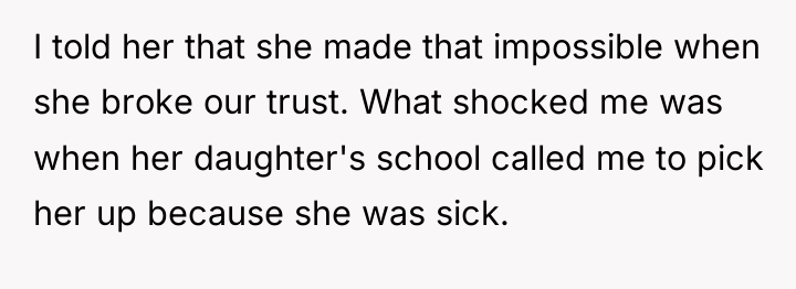 I told her that she made that impossible when she...
