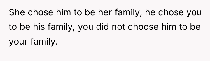 She chose him to be her family, he chose you...