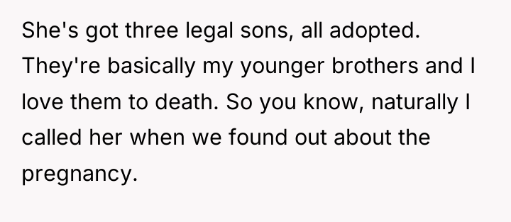 She's got three legal sons, all adopted. They're basically my...