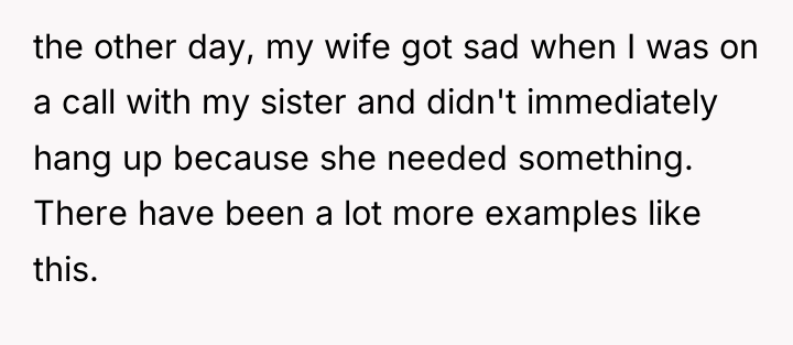 the other day, my wife got sad when I was...