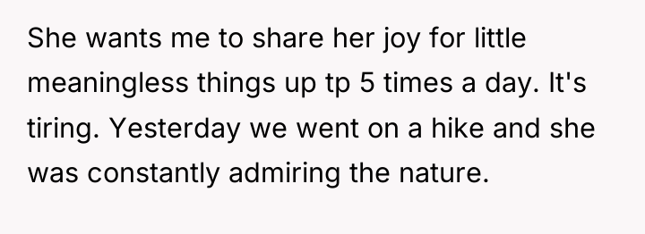 She wants me to share her joy for little meaningless...