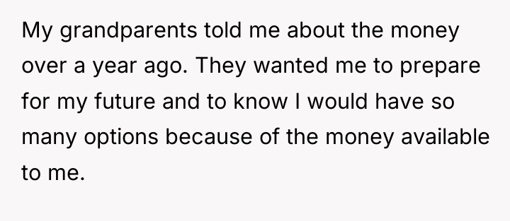 My grandparents told me about the money over a year...
