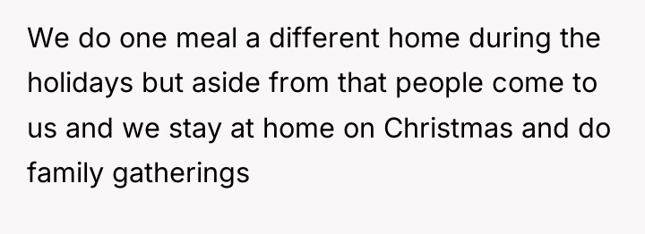 We do one meal a different home during the holidays...