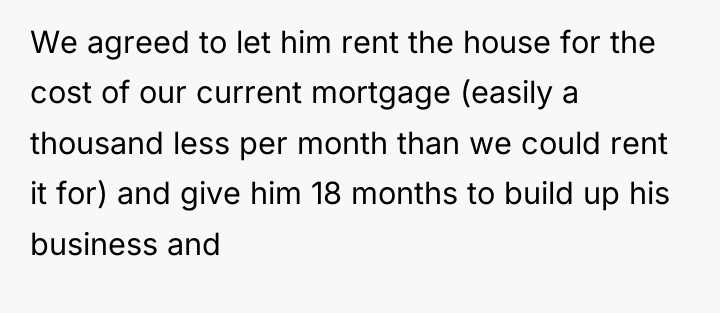 We agreed to let him rent the house for the...