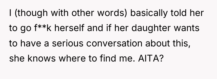 I (though with other words) basically told her to go...