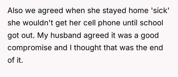 Also we agreed when she stayed home 'sick' she wouldn't...