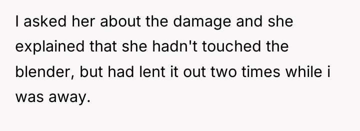 I asked her about the damage and she explained that...
