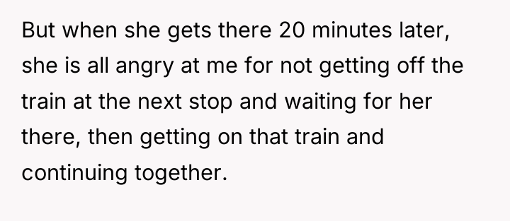 But when she gets there 20 minutes later, she is...