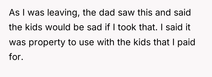 As I was leaving, the dad saw this and said...