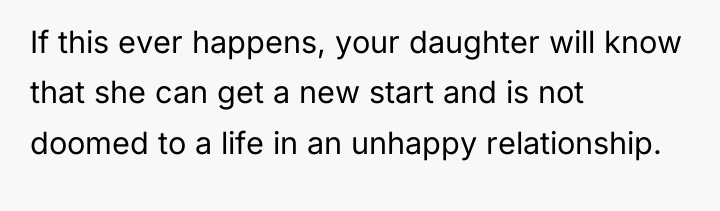 If this ever happens, your daughter will know that she...