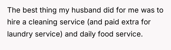The best thing my husband did for me was to...