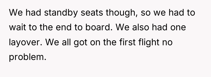 We had standby seats though, so we had to wait...