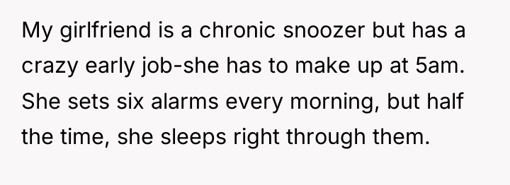 My girlfriend is a chronic snoozer but has a crazy...