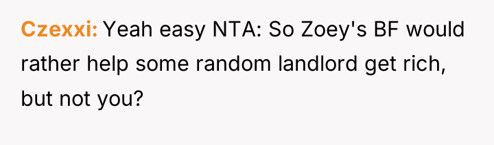Czexxi Yeah easy NTA: So Zoey's BF would rather help...